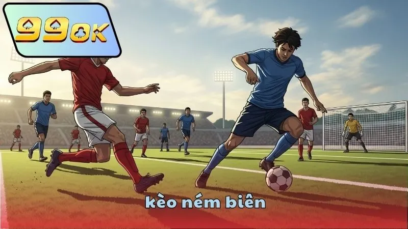Kinh nghiệm cược kèo ném biên 99OK